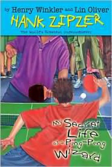 My Secret Life as a Ping-Pong Wizard - Henry Winkler, Lin Oliver, Jesse Joshua Watson