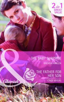 The Baby Surprise / The Father For Her Son - Brenda Harlen, Cindi Meyers