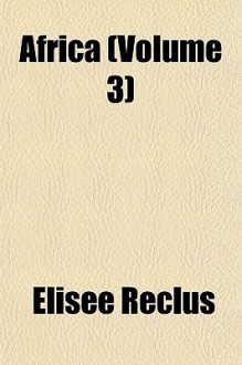 Africa (Volume 3) - Élisée Reclus