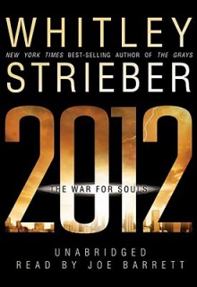 2012: The War for Souls - Whitley Strieber, Joe Barrett