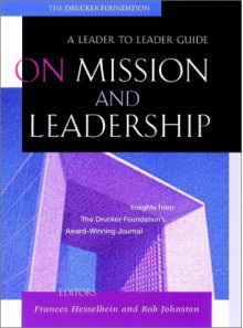 On Mission And Leadership - Frances Hesselbein