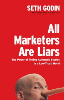 All Marketers Are Liars - Seth Godin