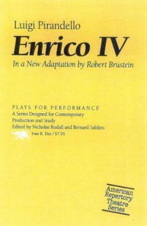 Enrico Iv (Plays For Performance) - Luigi Pirandello, Robert Brustein