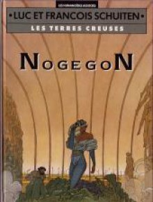 Nogegon - François Schuiten, Luc Schuiten