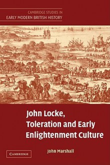 John Locke, Toleration and Early Enlightenment Culture - John Marshall