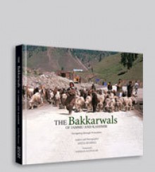 The Bakkarwals of Jammu and Kashmir : Navigating through Nomadism - Anita Sharma