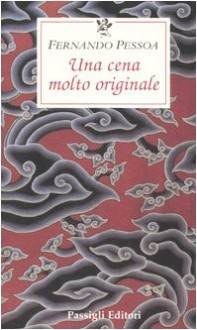 Una cena molto originale (Brossura) - Fernando Pessoa