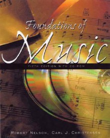 Foundations Of Music: A Computer Assisted Introduction (With Cd Rom) - Robert Nelson, Carl J. Christensen