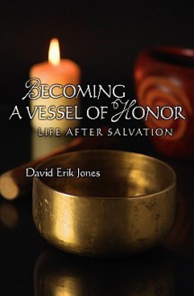 Becoming a Vessel of Honor - David Jones