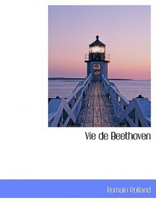 Vie de Beethoven - Romain Rolland