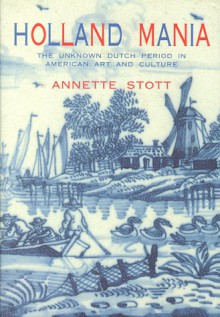 Holland Mania - Annette Stott