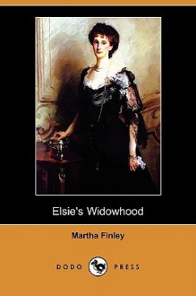 Elsie's Widowhood (Dodo Press) - Martha Finley