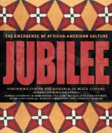 Jubilee: The Emergence of African-American Culture - Howard Dodson