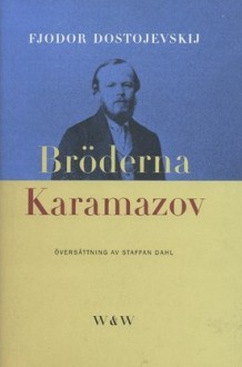 Bröderna Karamazov - Fyodor Dostoyevsky, Staffan Dahl