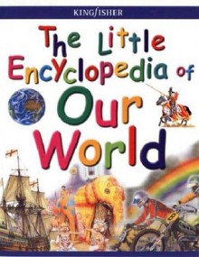 Little Encyclopedia of Our World (The Little Encyclopedia) - Angela Wilkes