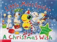 Little Miss Spider: A Christmas Wish - David Kirk