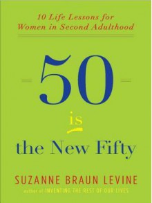 Fifty Is the New Fifty (eBook) - Suzanne Levine