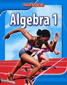 Algebra 1, Student Edition - Glencoe McGraw-Hill