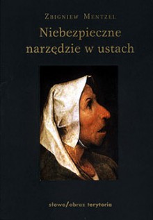 Niebezpieczne narzędzie w ustach - Zbigniew Mentzel