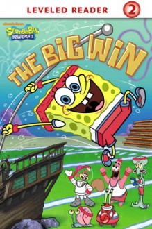 The Big Win (SpongeBob SquarePants) (Ready-To-Read Spongebob Squarepants - Level 2) - Nickelodeon