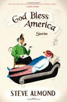 God Bless America: Stories - Steve Almond