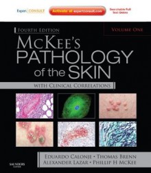 Pathology of the Skin - J. Eduardo Calonje, Thomas Brenn, Alexander J Lazar, Phillip H. McKee