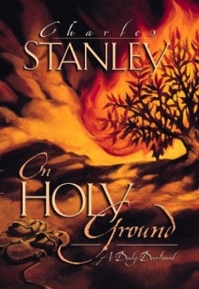 On Holy Ground: A Daily Devotional - Charles Stanley