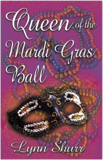 Queen of the Mardi Gras Ball - Lynn Shurr