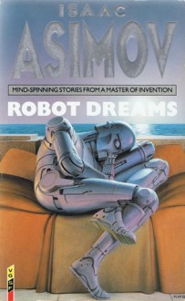 Robot Dreams - Isaac Asimov