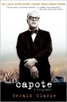 Capote: A Biography - Gerald Clarke