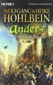 Anders. Der Thron von Tiernan - Wolfgang Hohlbein, Heike Hohlbein