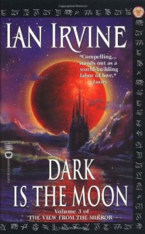 Dark is the Moon (View from the Mirror) - Ian Irvine