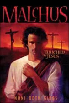 Malchus: Touched by Jesus - Noni Beth Gibbs