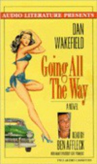 Going All the Way (3 Cassettes), Vol. 2 - Dan Wakefield, Ben Affleck