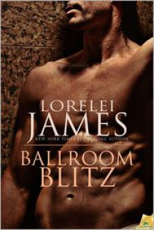 Ballroom Blitz - Lorelei James