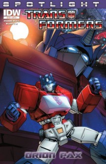 Transformers: Spotlight - Orion Pax - James Roberts, Steve Kurth