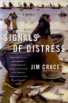 Signals of Distress: A Novel - Jim Crace