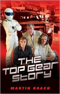 The Top Gear Story - Martin Roach