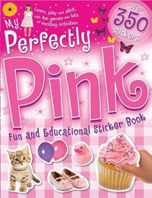 My Perfectly Pink Fun and Educational Sticker Book - Hinkler Books