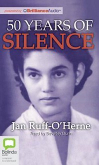 50 Years of Silence - Jan Ruff-O'Herne, Beverley Dunn