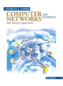 Computer Networks and Internets with Internet Applications (4th Edition) - Douglas E. Comer