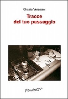 Tracce del tuo passaggio - Grazia Verasani