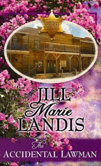 The Accidental Lawman - Jill Marie Landis