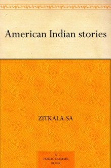 American Indian stories - Zitkala-Sa