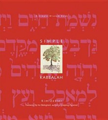 Simple Kabbalah: A Simple Wisdom Book - Kim Zetter, Ira Steingroot