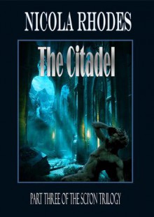 The Citadel: The SCI'ON Trilogy #3 - Nicola Rhodes