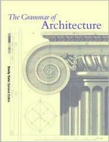 The Grammar of Architecture - et.al.Emily Cole, Emily Cole