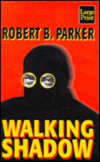 Walking Shadow - Robert B. Parker