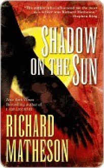 Shadow on the Sun - Richard Matheson