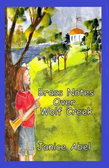 Brass Notes Over Wolf Creek - Janice Abel